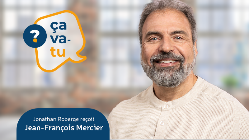 Jean-François Mercier dans le balado Ça va-tu?