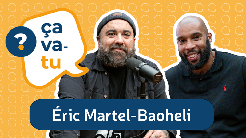Éric Martel-Bahoeli et Jonathan Roberge pour le balado Ça va-tu?